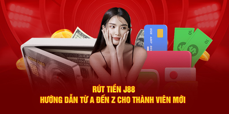 Các phương thức rút tiền J88